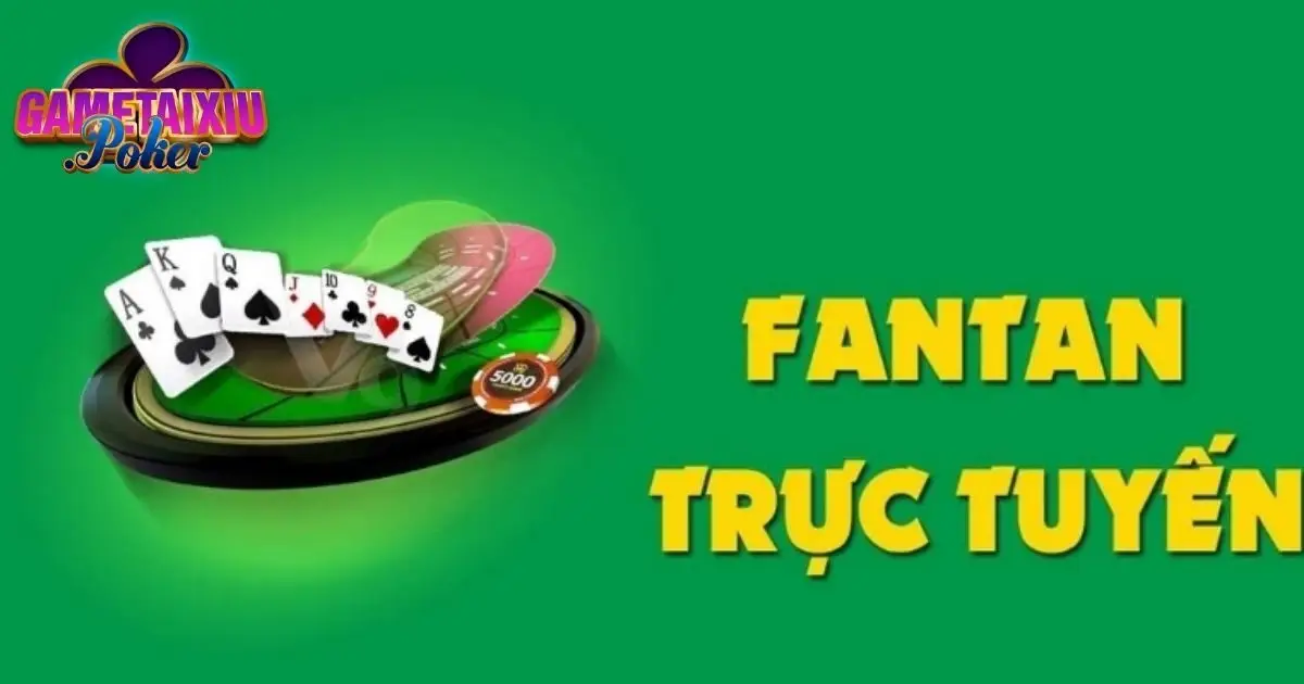 Fantan - Tựa Game Đình Đám Hấp Dẫn Hàng Đầu Tại Tài Xỉu