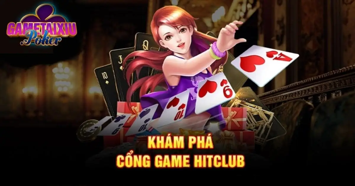 Cập Nhật Link Vào Hitclub An Toàn, Không Bị Chặn