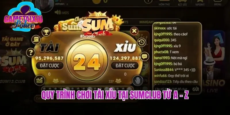 Quy trình chơi tài xỉu tại Sumclub từ A - Z
