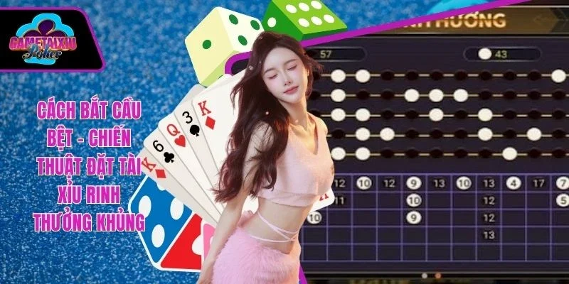 Cách bắt cầu bệt
