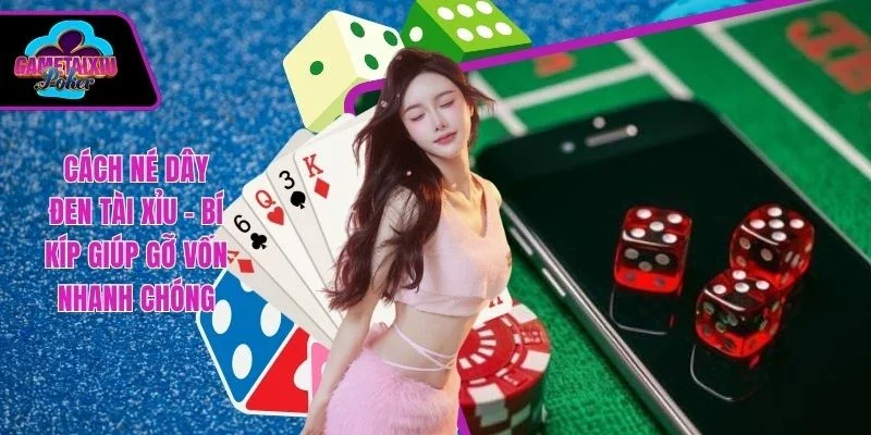 cách né dây đen tài xỉu